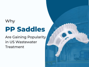 PP Saddles for US Wastewater Treatment
