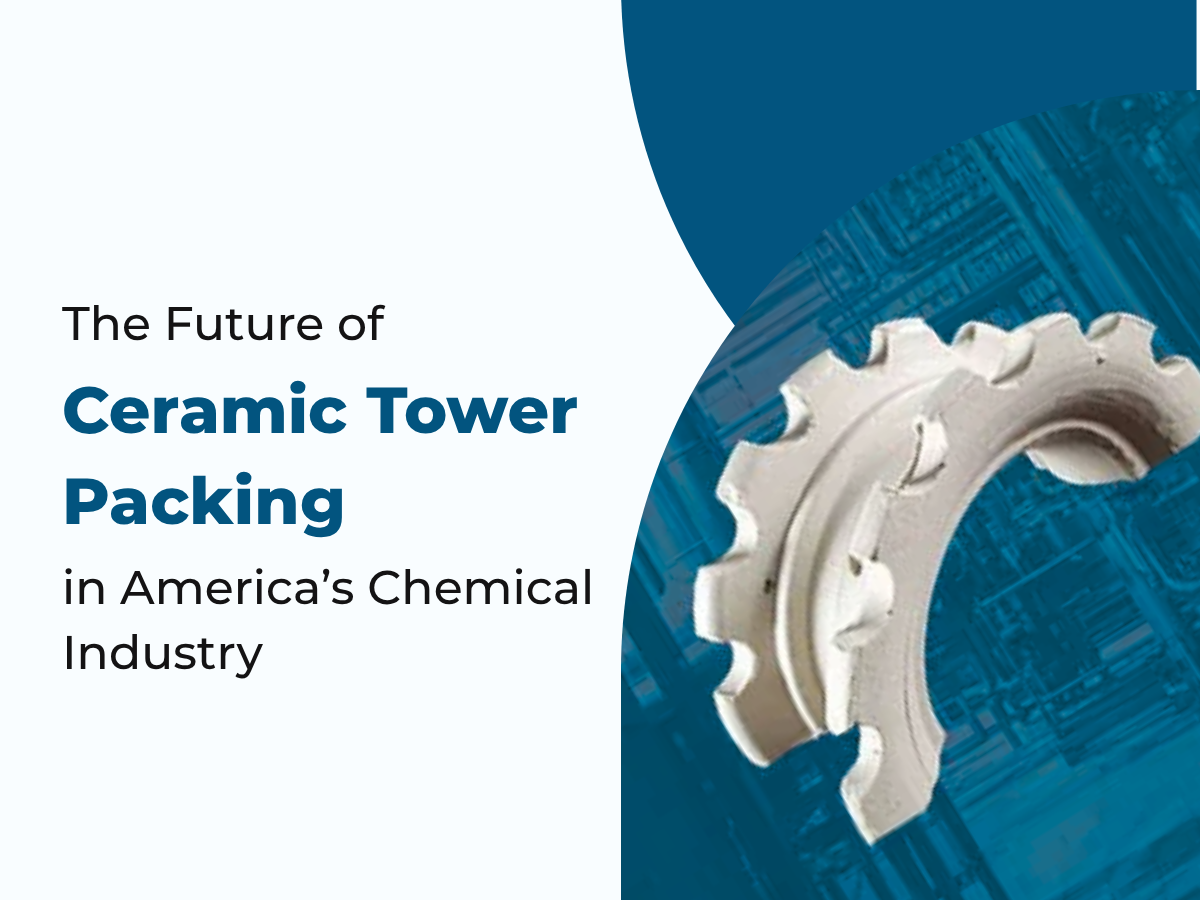 Ceramic tower packing used in America’s chemical industry for efficient mass transfer and process optimization