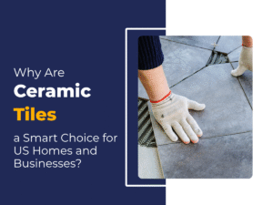 ceramic tiles for US homes and businesses