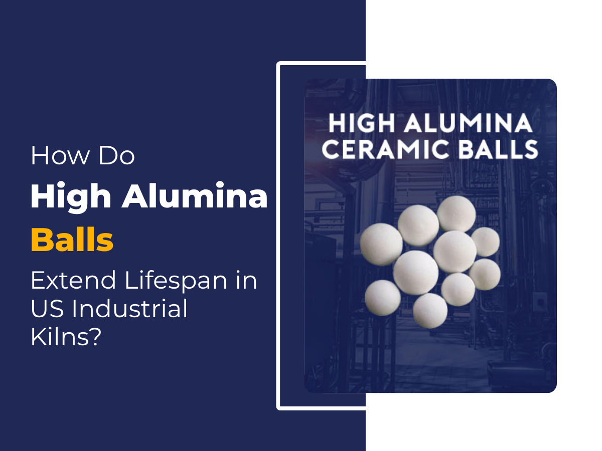 High alumina balls used in US industrial kilns to extend lifespan and improve thermal efficiency