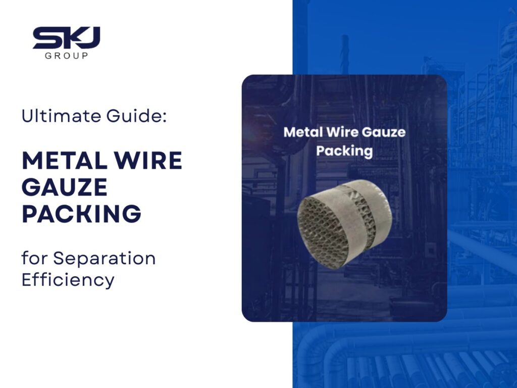 Metal wire gauze packing used in industrial towers supplied by SKJ Group USA in USA